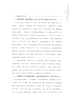 - -~-No dia vinte e oito de Julho de dois mil e onze, nesta Cidade de