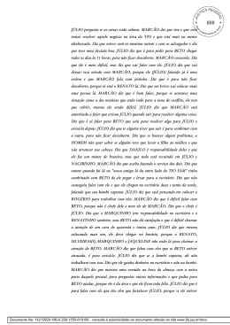 J&Uacute;LIO pergunta se as coisas est&atilde;o calmas. MARC&Atilde;O diz que sim e