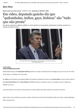 Em vídeo, deputado gaúcho diz que "quilombolas, índios, gays