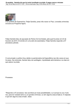 Ex-prefeito, Santolia diz que foi muito humilhado na pris&atilde;o. E pegou