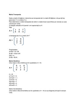 Matriz Transposta Dada a matriz A=[aij]mxn, denomina