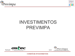 Apresenta&ccedil;&atilde;o e An&aacute;lise dos investimentos do PREVIMPA de