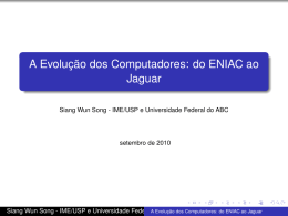 A Evolução dos Computadores: do ENIAC ao Jaguar - IME-USP