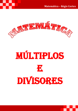 Divisibilidade, Múltiplos, Divisores, MDC e MMC