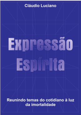 Express&atilde;o Esp&iacute;rita - reunindo temas do cotidiano &agrave; luz da