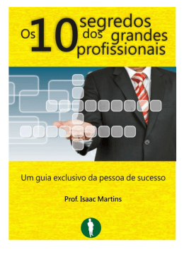 10 Segredos dos Grandes Profissionais (Prof. Isaac Martins)