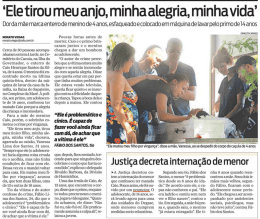 Ele tirou meu anjo, minha alegria, minha vida