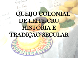 Queijo Colonial de Leite Cru História e Tradição Secular