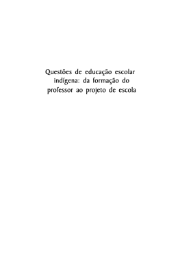 Quest&otilde;es de educa&ccedil;&atilde;o escolar ind&iacute;gena: da forma&ccedil;&atilde;o do