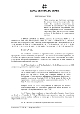 Resolução CMN 3.308 Altera normas que disciplinam a aplicação