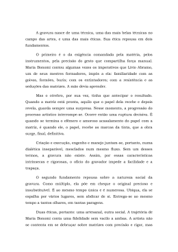 A gravura nasce de uma t&eacute;cnica, uma das mais