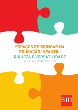 Espa&ccedil;os dE brincar na Educa&ccedil;&atilde;o infantil: riquEza E vErsatilidadE