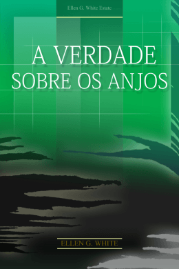 A Verdade sobre os Anjos - Centro de Pesquisas Ellen G. White