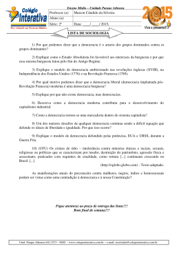 1) Por que podemos dizer que a democracia &eacute; o anseio dos grupos
