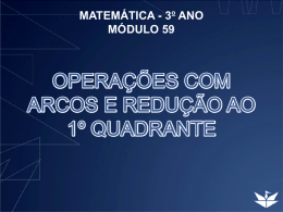 OPERAÇÕES COM ARCOS E REDUÇÃO AO 1º QUADRANTE