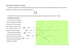 Interac&ccedil;&atilde;o da radia&ccedil;&atilde;o com a mat&eacute;ria A radia&ccedil;&atilde;o ao