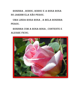 Rosinha , rodou, rodou e a rosa rosa no jardim ela não pegou. Uma