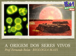 A ORIGEM DOS SERES VIVOS - Blog Biologia | Prof. Fernando Belan