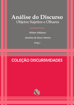 An&aacute;lise do Discurso: Objetos, Sujeitos e Olhares