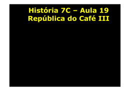 História 7C – Aula 19 República do Café III