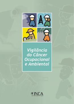 Vigil&acirc;ncia do c&acirc;ncer ocupacional e ambiental. 2005.