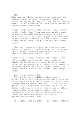 &mdash; Elli! Mais uma vez. Minha m&atilde;e estava gritando meu nome