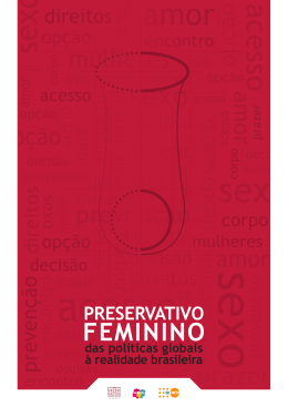 Preservativo Feminino ? das pol&iacute;ticas globais &agrave; realidade