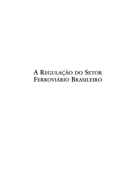 A RegulAção do SetoR FeRRoviáRio BRASileiRo