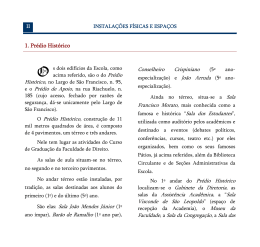 1. Pr&eacute;dio Hist&oacute;rico . S&atilde;o elas: Sala Jo&atilde;o Mendes J&uacute;nior (1&ordm; ano