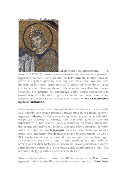 Constantino e o Cristianismo Constantino I ou
