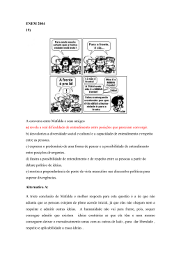 ENEM 2004 19) A conversa entre Mafalda e seus amigos a) revela
