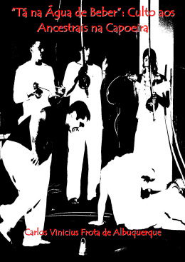 &ldquo;T&aacute; na &Aacute;gua de Beber&rdquo;: Culto aos Ancestrais na Capoeira