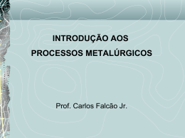 Introdu&ccedil;&atilde;o aos Processos Metal&uacute;rgicos