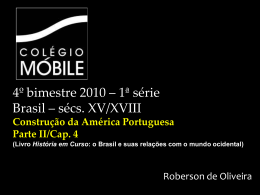 4º bimestre 2010 ‒ 1ª série Brasil ‒ sécs. XV/XVIII
