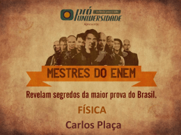 F&iacute;sica - Professor Carlos Pla&ccedil;a