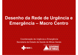 Desenho da Rede de Urg&ecirc;ncia e Emerg&ecirc;ncia &ndash; Macro Centro