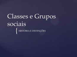 Classes e Grupos sociais