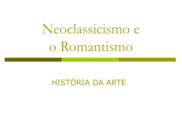 Neoclassicismo e o Romantismo