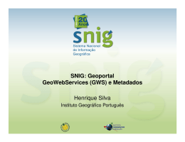 SNIG: Geoportal GeoWebServices (GWS) e Metadados Henrique