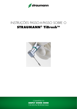 INSTRUÇÕES PASSO-A-PASSO SOBRE O Straumann® tiBrush™
