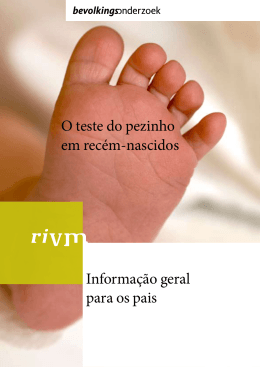 O teste do pezinho em recém-nascidos Informação geral para os pais