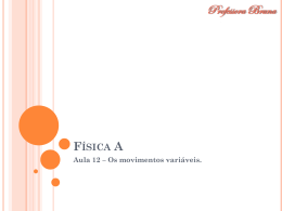 F&Iacute;SICA A Aula 12 &ndash; Os movimentos vari&aacute;veis.