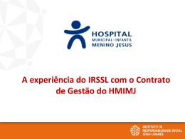 A experi&ecirc;ncia do IRSSL com o Contrato de Gest&atilde;o do HMIMJ