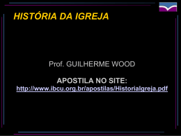 HISTÓRIA DA IGREJA - (www.ibcu.org.br).