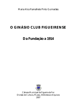 O GINÁSIO CLUB FIGUEIRENSE Da Fundação a 1914