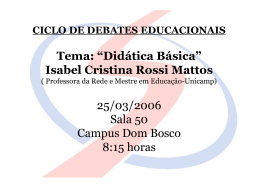 Tema: “Didática Básica” Isabel Cristina Rossi Mattos 25/03