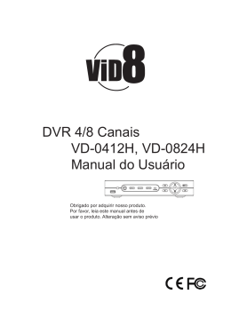 DVR 4/8 Canais VD-0412H, VD-0824H Manual do Usu&aacute;rio