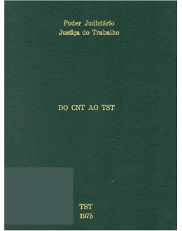 Poder Judici&aacute;rio Justi&ccedil;a do Trabalho DO CNT AO TST TST