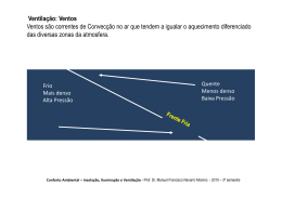 Ventila&ccedil;&atilde;o: Ventos Ventos s&atilde;o correntes de Convec&ccedil;&atilde;o no ar que