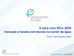 O novo ciclo 2014-2020 Inovação e fundos estruturais no sector da